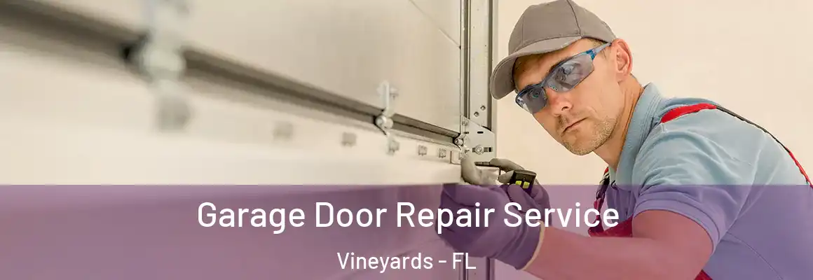  Garage Door Repair Service Vineyards - FL