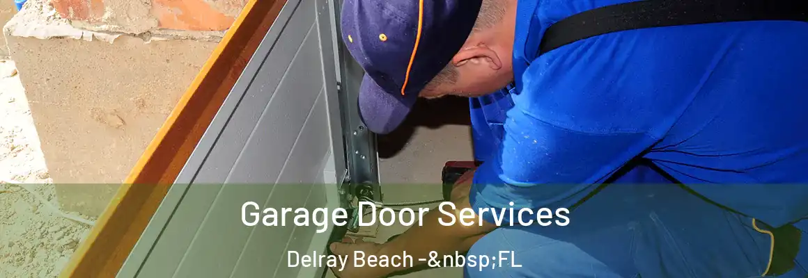  Garage Door Services Delray Beach - FL