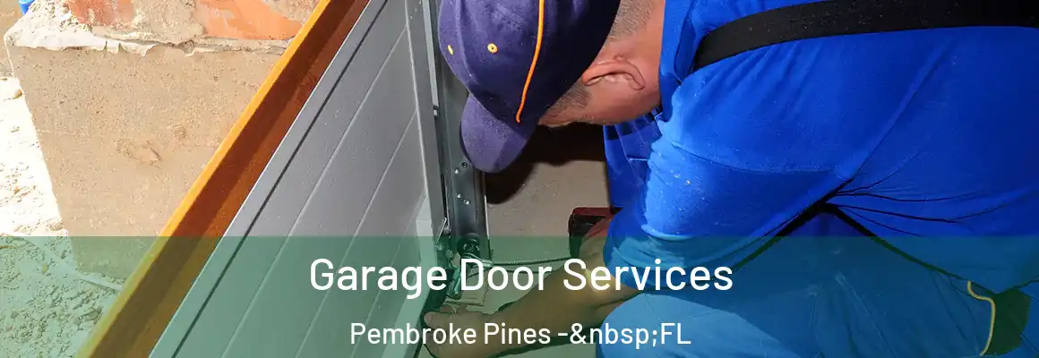  Garage Door Services Pembroke Pines - FL