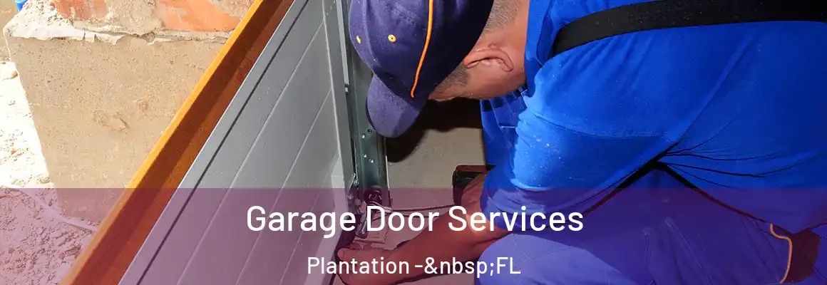  Garage Door Services Plantation - FL