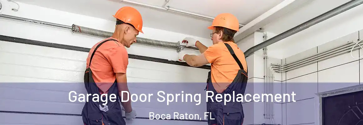  Garage Door Spring Replacement Boca Raton, FL