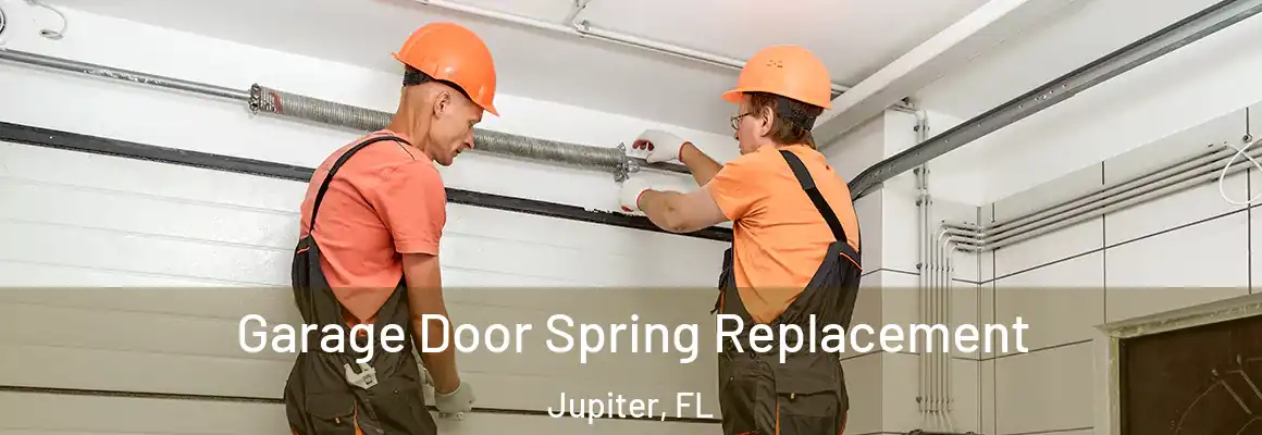  Garage Door Spring Replacement Jupiter, FL