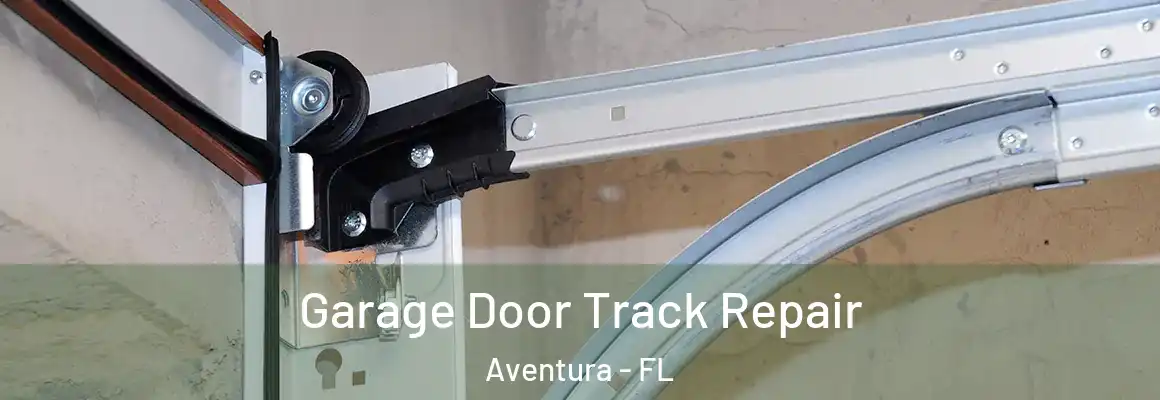  Garage Door Track Repair Aventura - FL