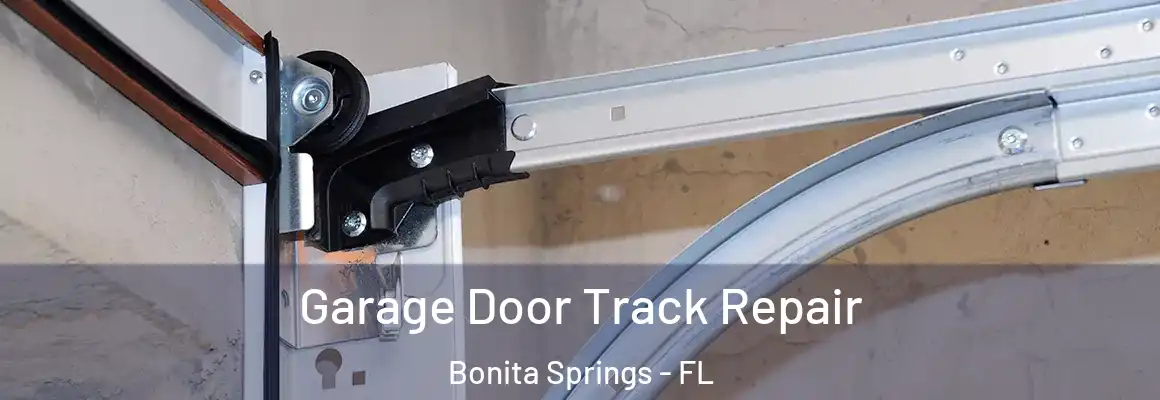  Garage Door Track Repair Bonita Springs - FL