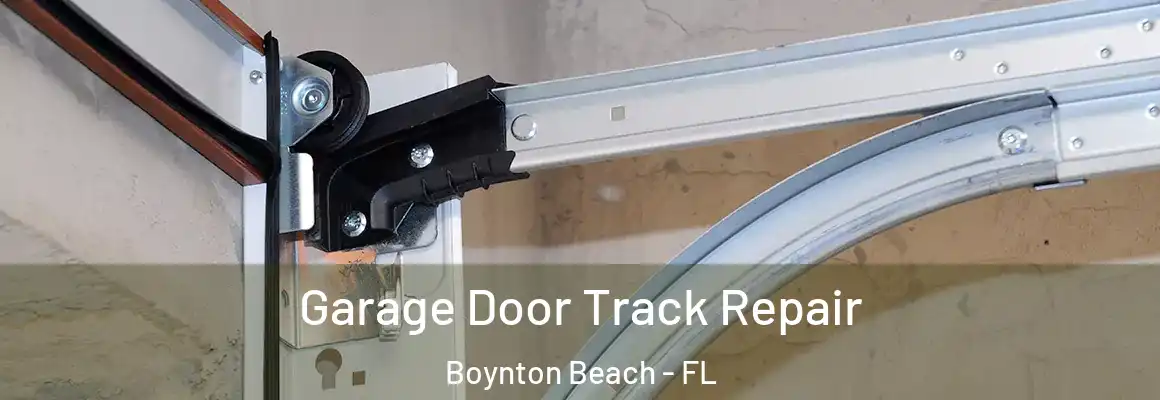  Garage Door Track Repair Boynton Beach - FL