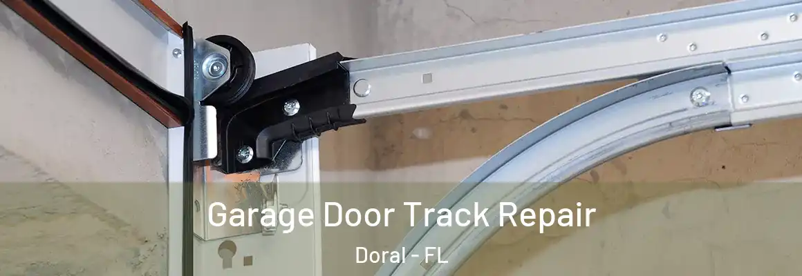  Garage Door Track Repair Doral - FL