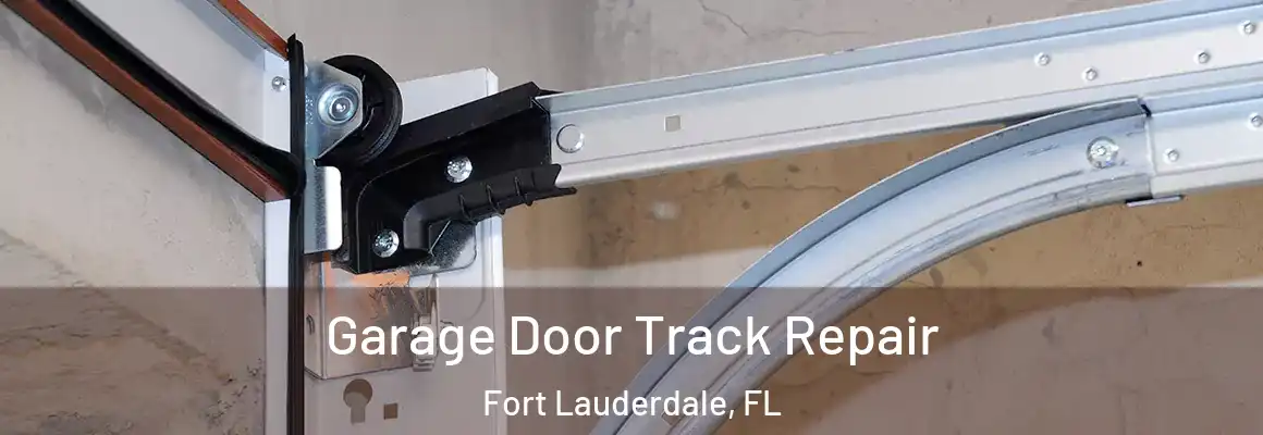  Garage Door Track Repair Fort Lauderdale - FL