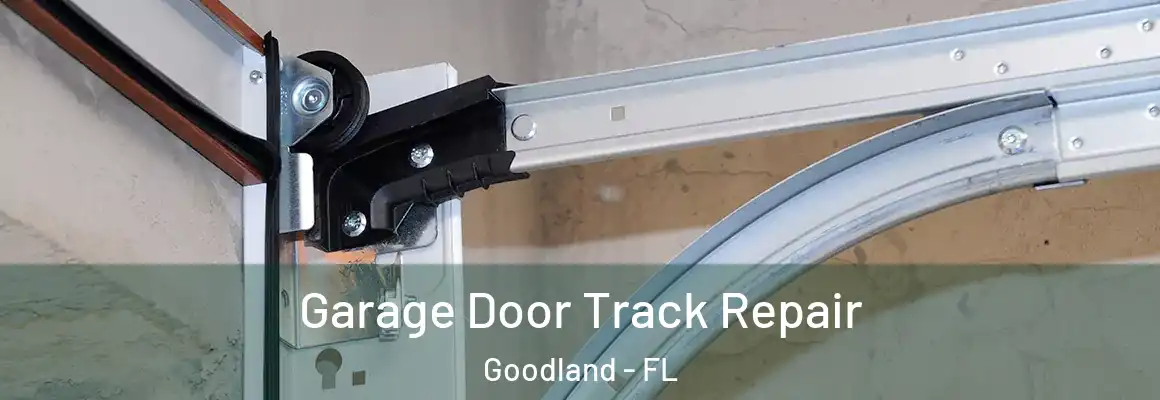  Garage Door Track Repair Goodland - FL