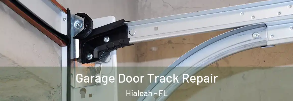  Garage Door Track Repair Hialeah - FL