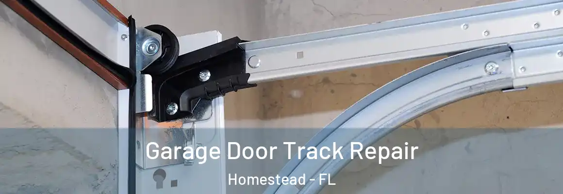  Garage Door Track Repair Homestead - FL