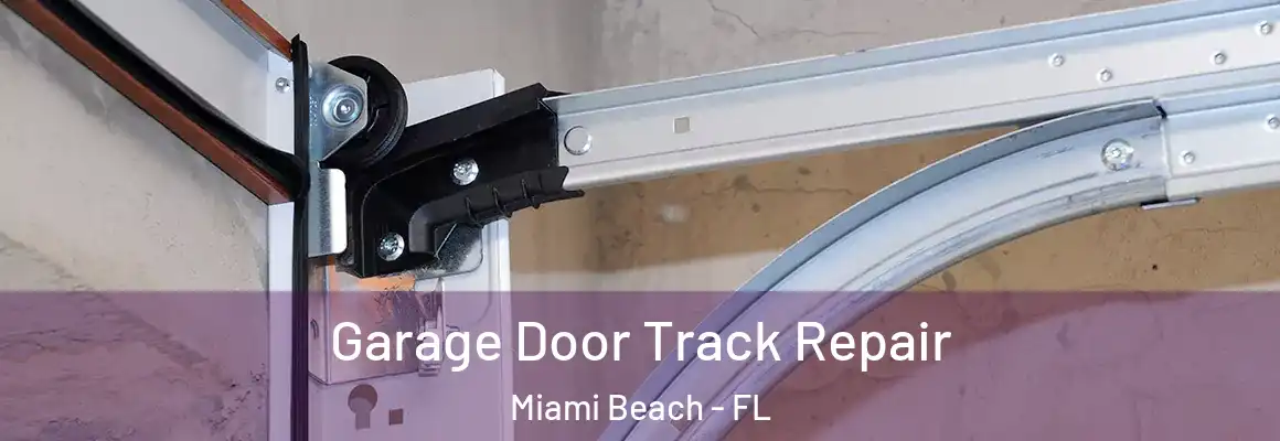  Garage Door Track Repair Miami Beach - FL