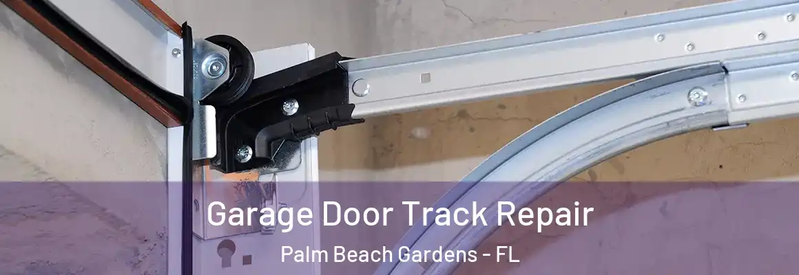  Garage Door Track Repair Palm Beach Gardens - FL