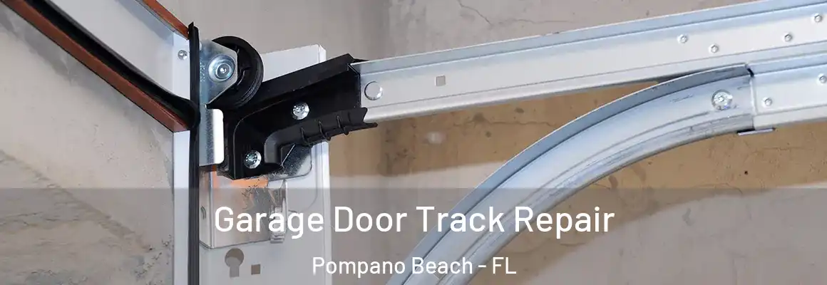  Garage Door Track Repair Pompano Beach - FL