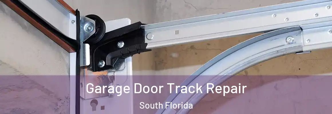  Garage Door Track Repair South Florida