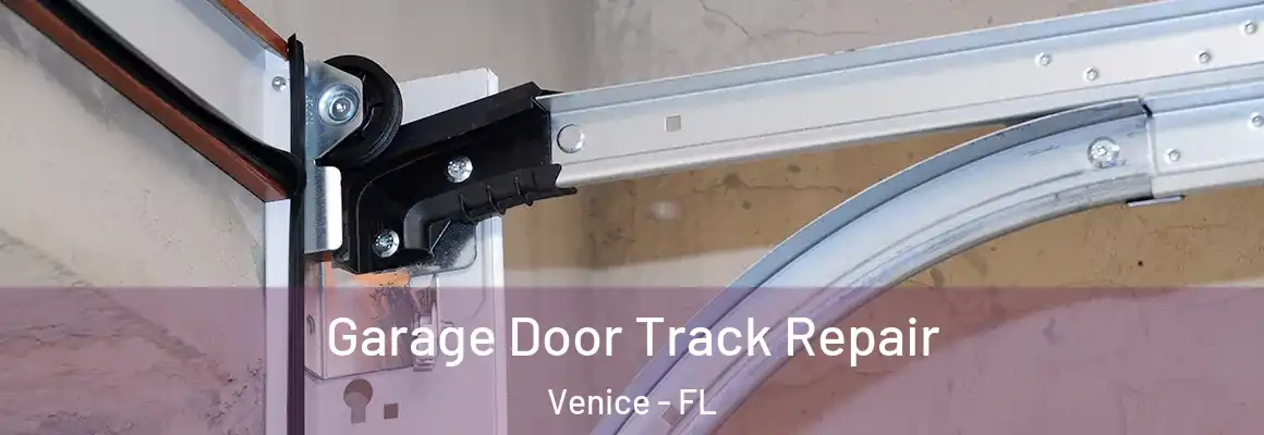  Garage Door Track Repair Venice - FL